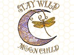 stay wild moon child png  moon png  dragonfly png