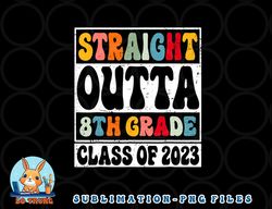 straight outta 8th grade class of 2023 senior graduation png, digital download copy