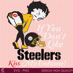 if you dont like steelers kiss my endzone svg, sport svg, pittsburgh steelers, s