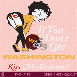 if you dont like washington kiss my endzone svg, sport svg, washington svg, wash