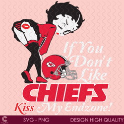 if you dont like chiefs kiss my endzone svg, sport svg, kansas city chiefs svg,