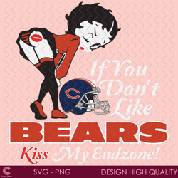 if you dont like bears kiss my endzone svg, sport svg, chicago bears, bears svg,