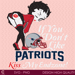 if you dont like patriots kiss my endzone svg, sport svg, patriots svg, patriots