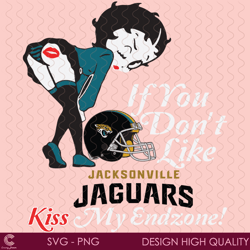 if you dont like jaguars kiss my endzone svg, sport svg, jacksonville jaguars, j