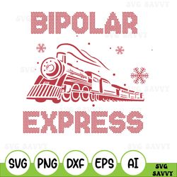 bipolar express svg, ugly christmas, xmas svg, mental health svg, seasonal depression, funny xmas svg