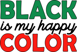 Black is my happy color Svg, Free-ish Svg, Africa svg, Black History svg, Black Power svg Digital File Download