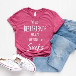 best friend shirts, best friend gift, bestie matching shirt, we are best friends shirt, funny shirt,bbf gift, matching g