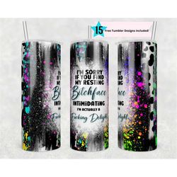 20oz skinny tumbler i'm sorry if you find my face intimidating sublimation design templates,straight png digital downloa