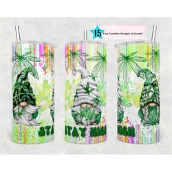 fatty tumbler weed stay high gnomes sublimation design templates, funny weed marijuana tumbler straight png digital down