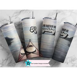 i'd rather be kayaking,  20 oz skinny tumbler