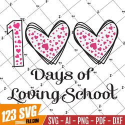 100 days of loving school hearts svg – 100 days of school teacher gift svg png eps dxf pdf, cricut file