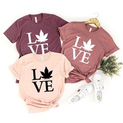 love weed shirt, weed tshirt, cannabis leaf t-shirt, marijuana shirt, weed t shirt, smoker shirt,  smoke weed shirt
