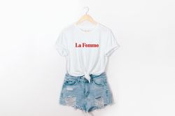 la femme shirt, woman tee, la femme tee, womens