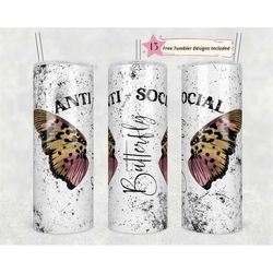 20oz Skinny Tumbler Anti Social Butterfly Sublimation
