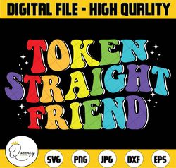 token straight friend gay pride men women lgbtq svg, lgbt pride svg, rainbow lgbtq svg, love is love, pride month gift f