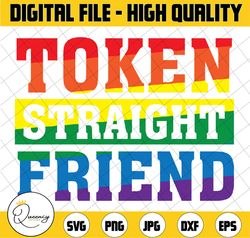 token straight friend svg, gay pride month svg, support lgbtqa friend, digital download