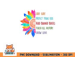 say gay protect trans kids read banned books teach history png, digital download copy
