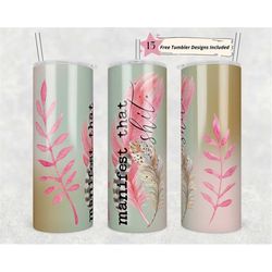 20oz skinny tumbler manifest that shit sublimation design