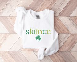 cute slainte sweatshirt, womens irish sweatshirt, st patrick's day sweatshirt, trendy st patricks day shirt, lucky sweat