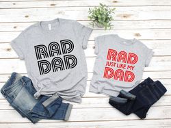 dad and son shirt set, rad dad shirt, rad like dad shirt, daddy and me matching shirts, fathers day gift for dad and bab