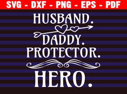 Husband Daddy Protector Hero Svg, Dad Svg, Father's Day, Funny Dad Shirt Design, Cut File Cricut Silhouette