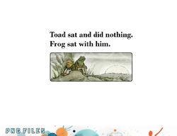 toad sat and did nothing frog sat with him apparel png, digital download copy