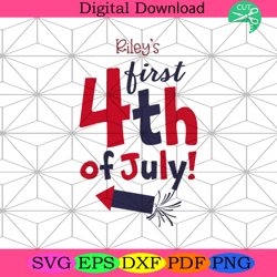 rileys first 4th of july svg, independence day svg, 4th of july svg4th of july america svg, happy 4th of july svg, firew