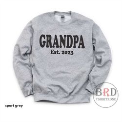 grandpa est 2023, grandpa gift, grandpa sweatshirt, pregnancy announce, baby announcement, new grandpa gift, grandpa to