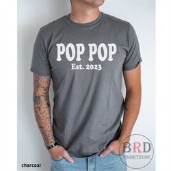 pop pop est 2023, pop pop fathers day, pregnancy announce, new grandpa gift, pop pop shirt, pop pop birthday, baby annou