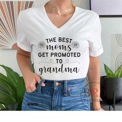 pregnancy announcement, promoted to grandma, grandma to be gift, new grandma shirt, baby announcement, the best moms get