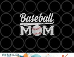 womens baseball mom mothers day for mama mommy of baseball player png, digital download copy