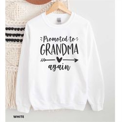 promoted to grandma again, grandma sweatshirt, pregnancy reveal, grandma gift, grandma again gift, baby announcement, gr