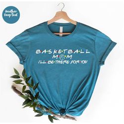 basketball mom shirt - basketball t-shirt - basketball gift - basketball lover - basketball fan shirt - basketball shirt