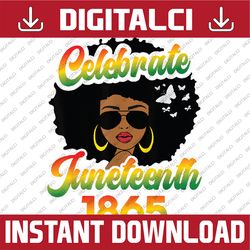 Celebrate Juneteenth Free-Ish Since 1865 Emancipation BLM Png, Juneteenth Celebrating 1865 Png, Afro Girl Png, Digital