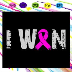 i win,breast cancer, breast cancer svg, breast cancer ribbon, breast cancer ribbon print, breast cancer awareness, breas