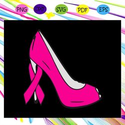 high heels breast cancer, high heels svg, high heels gift, high heels shirt,trending svg for silhouette, files for cricu