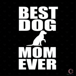 best dog mom ever svg, trending svg, best dog mom ever svg, dog svg, dog mom svg, mother svg, mother gift, mom gift svg,