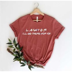 lawyer shirt - lawyer gift - law school - lawyer tee - best lawyer - gift for lawyer - law student - future lawyer - fun