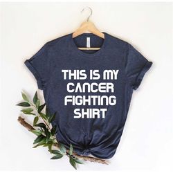 this is my cancer fighting shirt, cancer t shirt, stronger than cancer, breast cancer shirt, cancer survivor tshirt, can