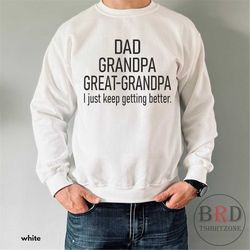great grandpa gift, pregnancy announcement, grandpa announcement, dad grandpa great grandpa i just keep getting better,