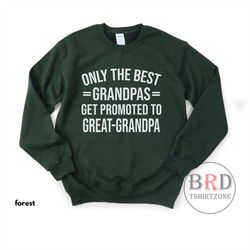 great grandpa christmas gift, pregnancy announcement, great-grandpa sweatshirt, only the best grandpas get promoted to g