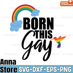 born this gay svg,lgbt day svg,lesbian svg,gay svg,bisexual svg,transgender svg,queer svg,pride svg,questioning svg