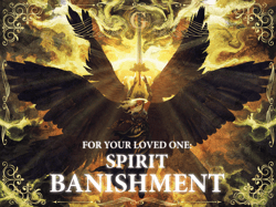 angelic spirit banishment spell for a loved one || banish hostile spirits and entities, exorcism spell || angelic rite