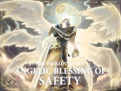 angelic safety spell for a loved one || safe travel, safety at work, prevent accidents and violence || angelic blessing