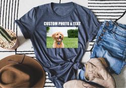 custom text and photo shirt, personalized shirt, custom text shirt, family photo shirt, customized photo, make your own