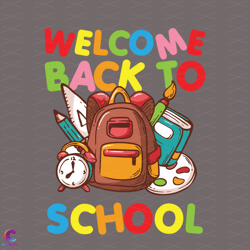 welcome back to school svg, back to school svg, bag svg, back to school, clock s
