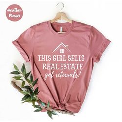 this girl sells real estate, real estate shirt ,  real estate broker, funny real estate, real estate agent tee, gift for