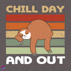 sloth chill day and out svg, trending svg, sloth svg, chill day svg, chill svg,