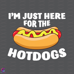 Funny Hotdogs Svg, Trending Svg, Hotdogs Day Svg, Just Here For Hotdogs, Funny H