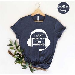 Can't Hear You I'm Gaming Player Video Game Cool Gamer Gift T-Shirt